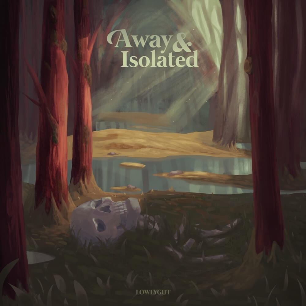 Lowlyght – Away & Isolated