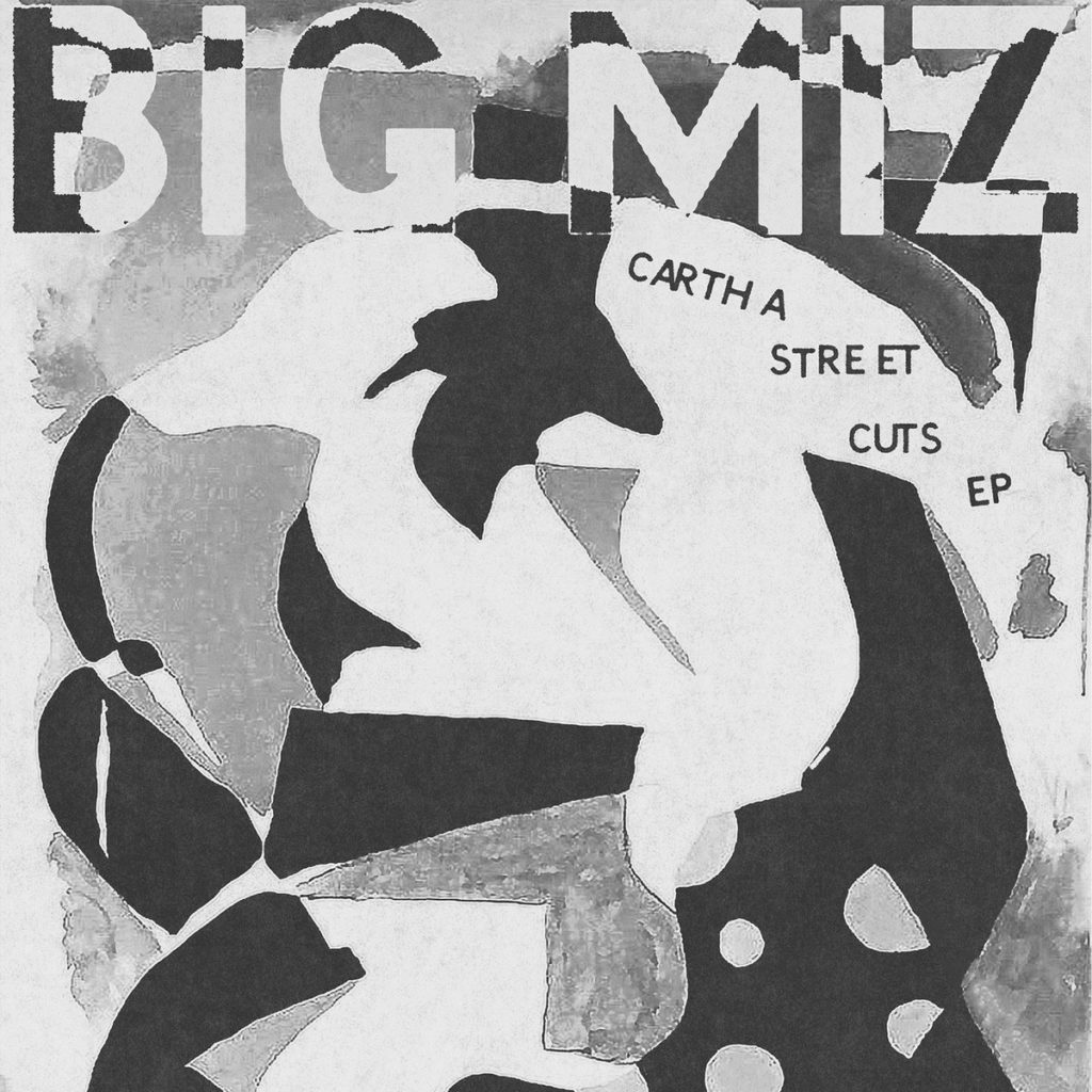 Big Miz – Cartha Street Cuts