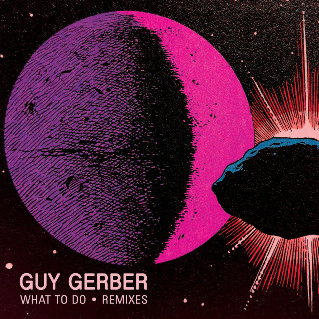 Guy Gerber - What To Do (Remixes)